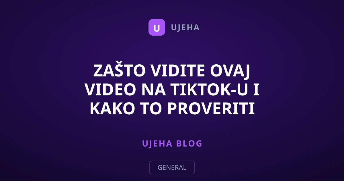 Zašto vidite ovaj video na TikTok-u i kako to proveriti